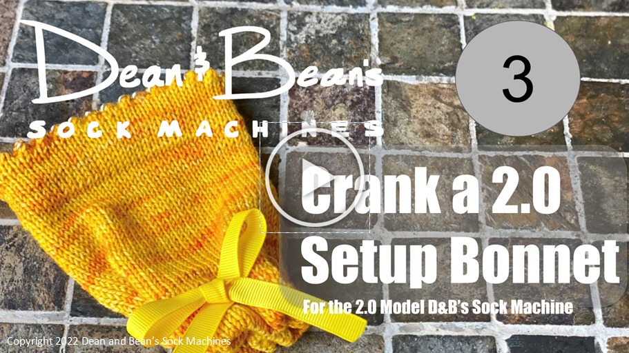 Setup Bonnet 2.0 Crank Along | Dean and Bean's Sock Machines